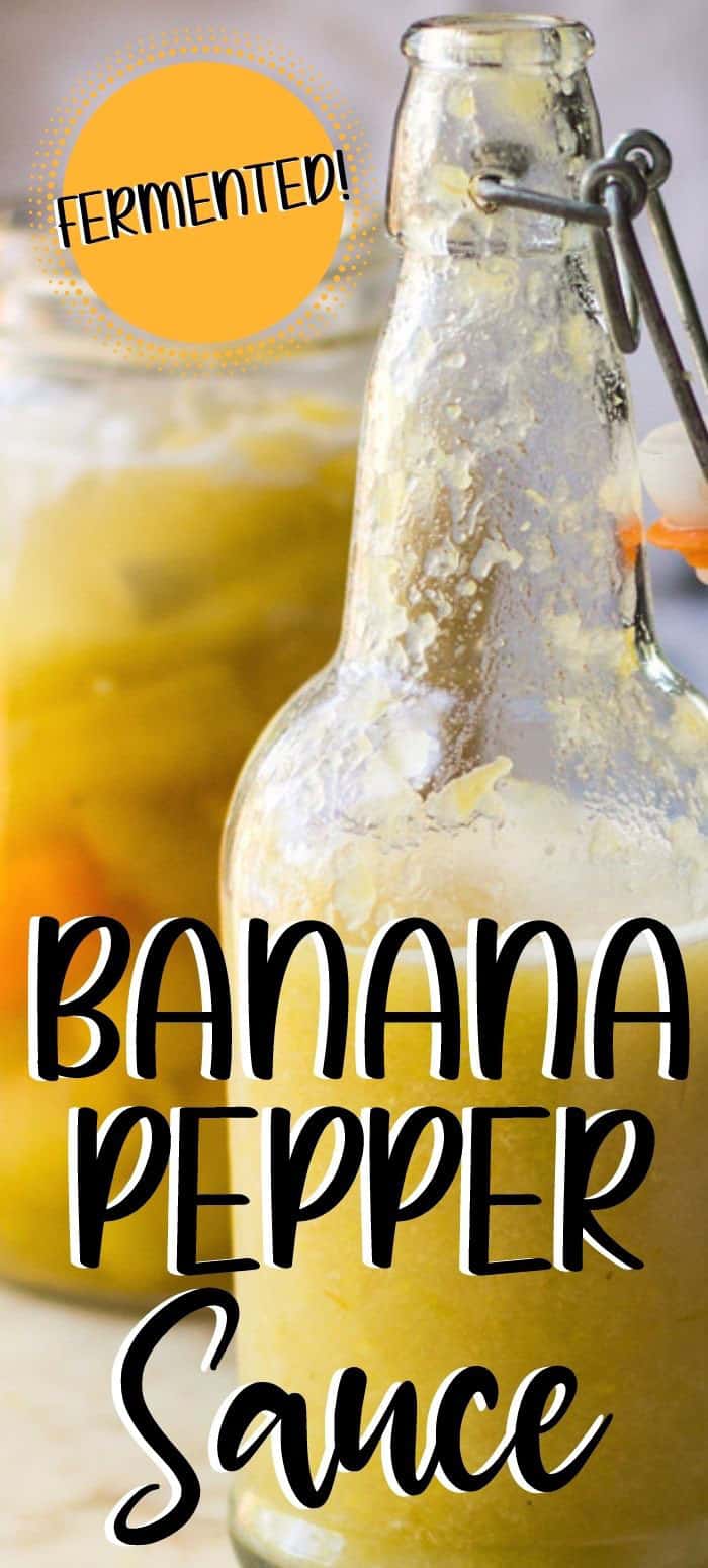 Banana Pepper Sauce - Fermented and Probiotic!